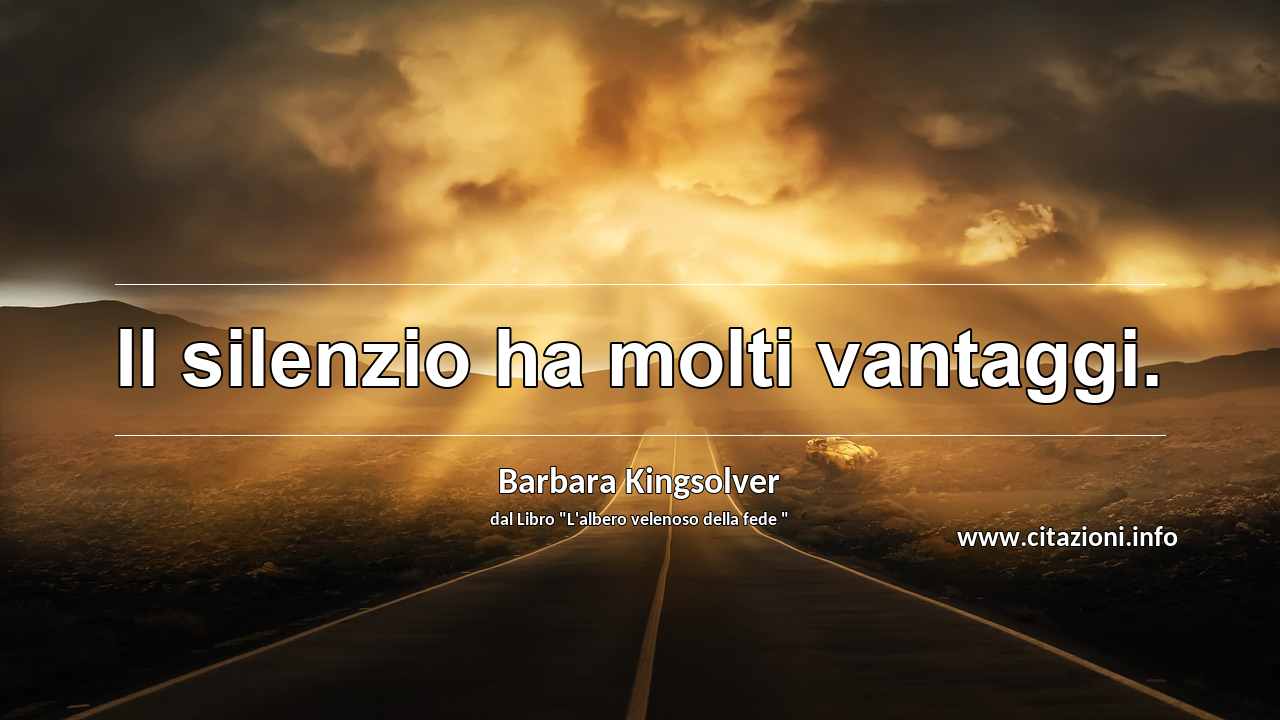 “Il silenzio ha molti vantaggi.”