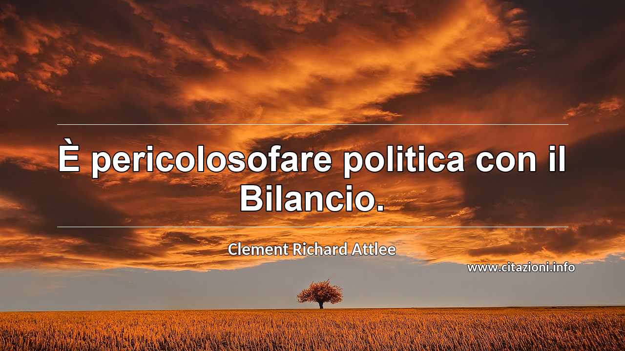 “È pericolosofare politica con il Bilancio.”