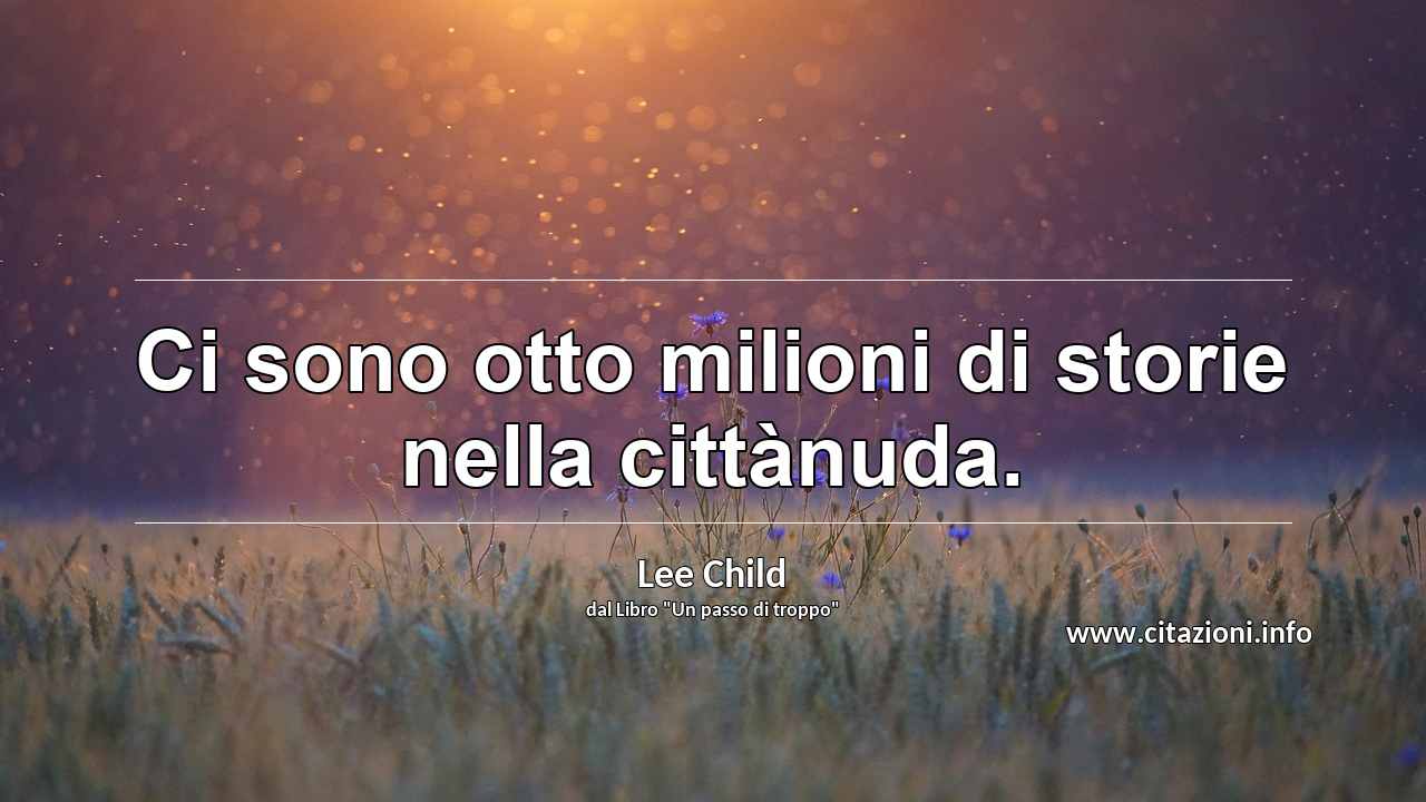 “Ci sono otto milioni di storie nella cittànuda.”