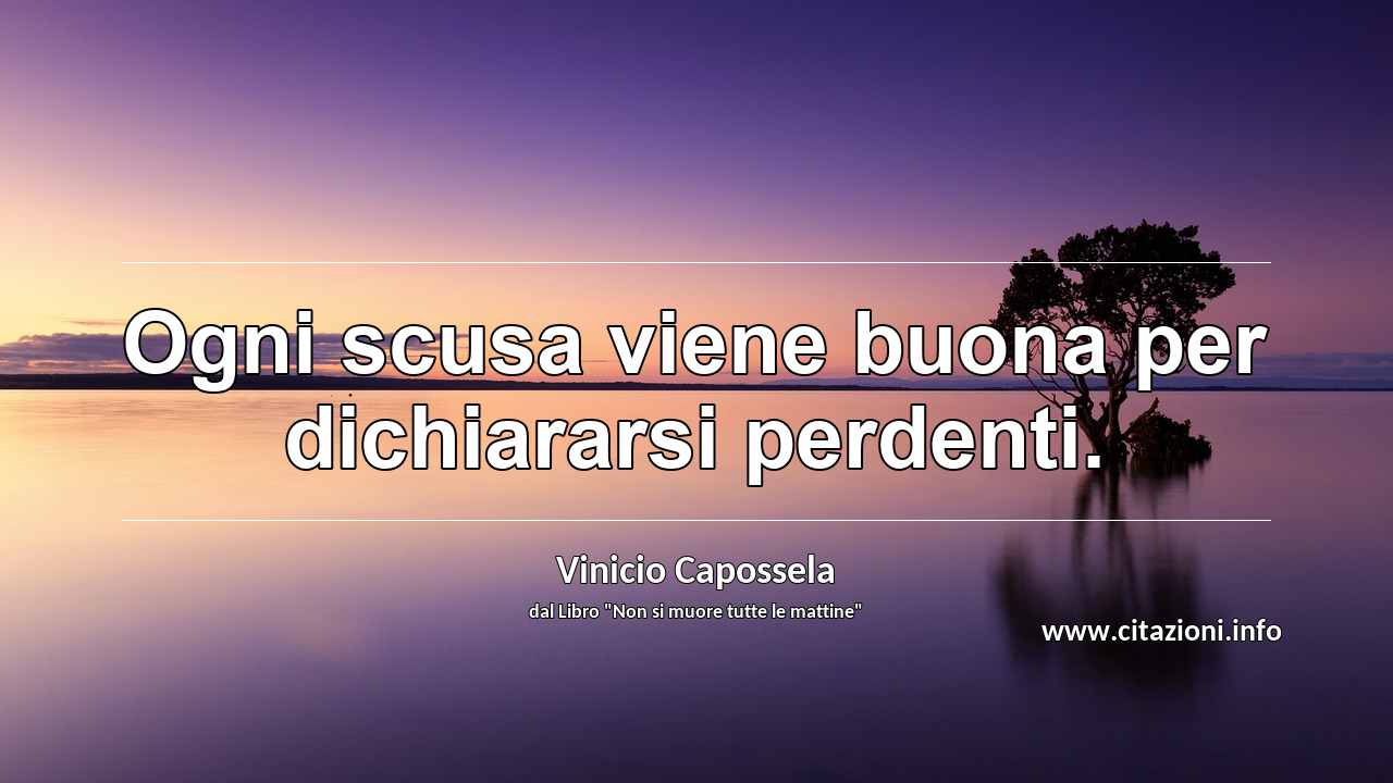 “Ogni scusa viene buona per dichiararsi perdenti.”