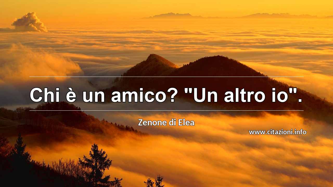 Chi è un amico? "Un altro io".
