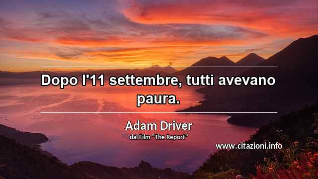 “Dopo l'11 settembre, tutti avevano paura.”