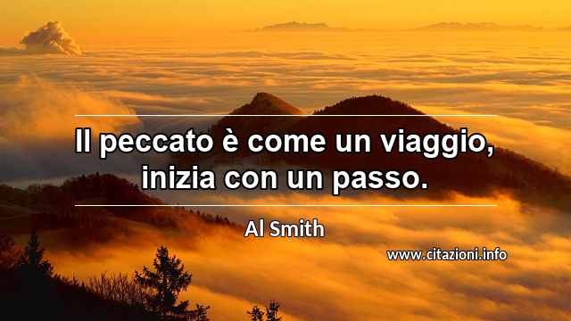 “Il peccato è come un viaggio, inizia con un passo.”
