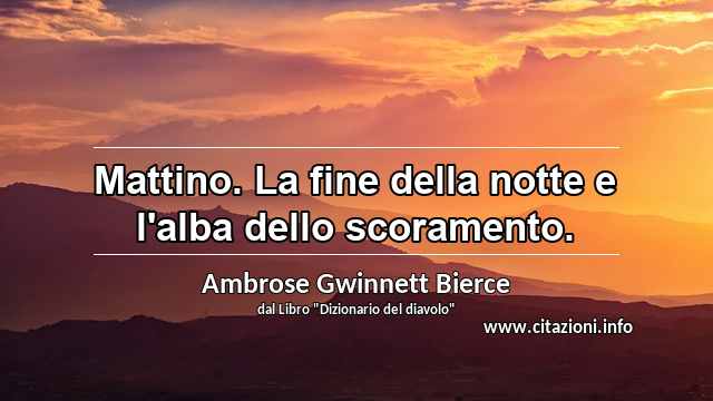 “Mattino. La fine della notte e l'alba dello scoramento.”