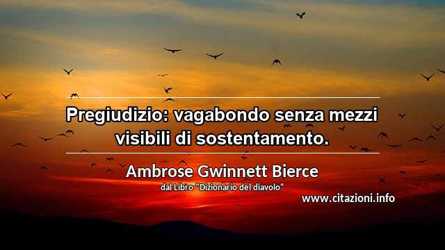 “Pregiudizio: vagabondo senza mezzi visibili di sostentamento.”