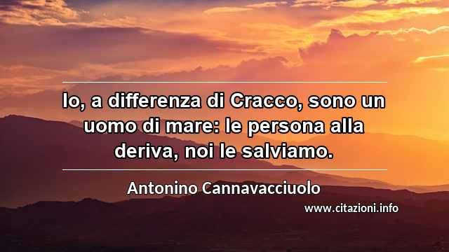 “Io, a differenza di Cracco, sono un uomo di mare: le persona alla deriva, noi le salviamo.”
