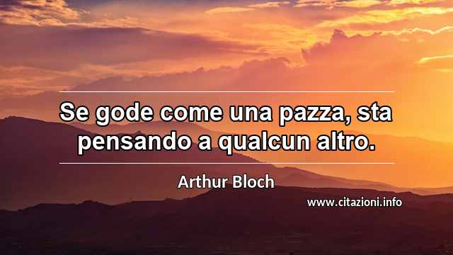 “Se gode come una pazza, sta pensando a qualcun altro.”