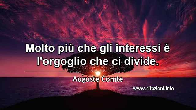 “Molto più che gli interessi è l'orgoglio che ci divide.”