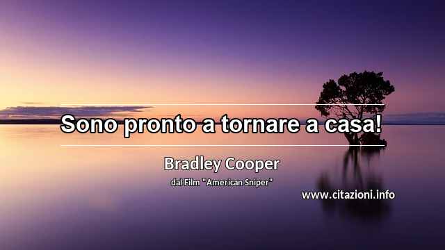 “Sono pronto a tornare a casa!”