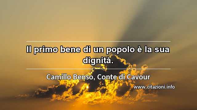 “Il primo bene di un popolo è la sua dignità.”