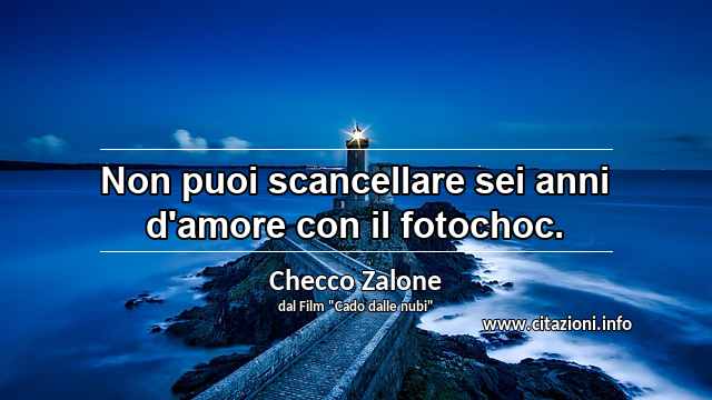 “Non puoi scancellare sei anni d'amore con il fotochoc.”