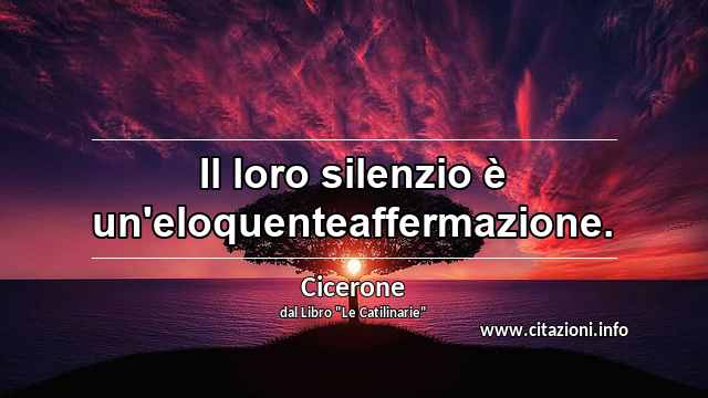 “Il loro silenzio è un'eloquenteaffermazione.”