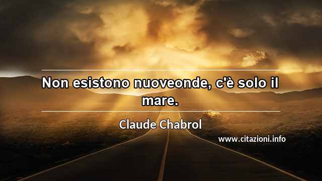 “Non esistono nuoveonde, c'è solo il mare.”