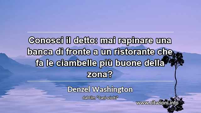 “Conosci il detto: mai rapinare una banca di fronte a un ristorante che fa le ciambelle più buone della zona?”