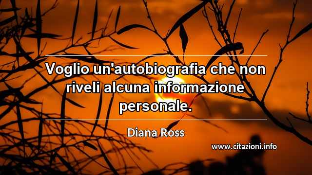 “Voglio un'autobiografia che non riveli alcuna informazione personale.”