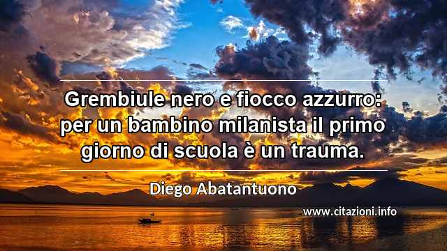 “Grembiule nero e fiocco azzurro: per un bambino milanista il primo giorno di scuola è un trauma.”