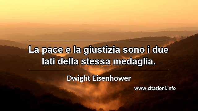 “La pace e la giustizia sono i due lati della stessa medaglia.”