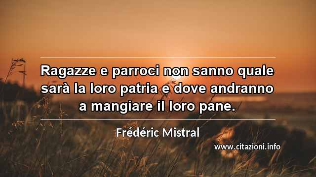 “Ragazze e parroci non sanno quale sarà la loro patria e dove andranno a mangiare il loro pane.”