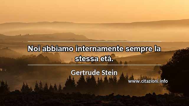 “Noi abbiamo internamente sempre la stessa età.”