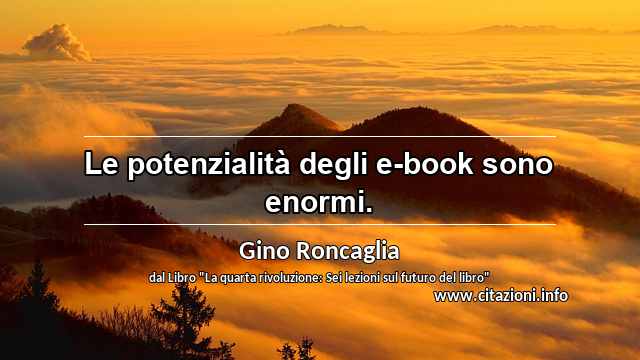 “Le potenzialità degli e-book sono enormi.”