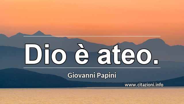 “Dio è ateo.”