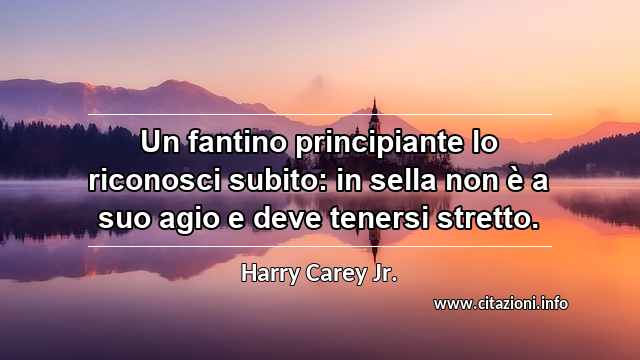 “Un fantino principiante lo riconosci subito: in sella non è a suo agio e deve tenersi stretto.”