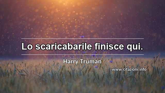“Lo scaricabarile finisce qui.”