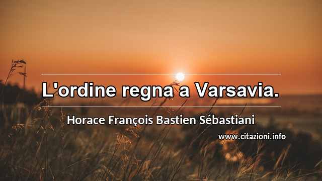 “L'ordine regna a Varsavia.”