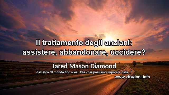 “Il trattamento degli anziani: assistere, abbandonare, uccidere?”