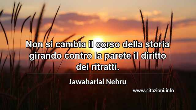 “Non si cambia il corso della storia girando contro la parete il diritto dei ritratti.”