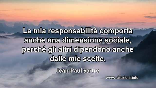 “La mia responsabilità comporta anche una dimensione sociale, perché gli altri dipendono anche dalle mie scelte.”