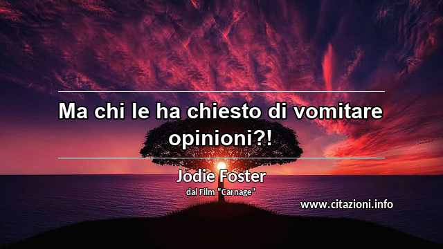 “Ma chi le ha chiesto di vomitare opinioni?!”