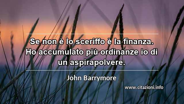 “Se non è lo sceriffo è la finanza. Ho accumulato più ordinanze io di un aspirapolvere.”