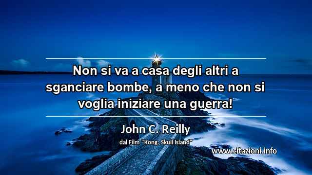 “Non si va a casa degli altri a sganciare bombe, a meno che non si voglia iniziare una guerra!”