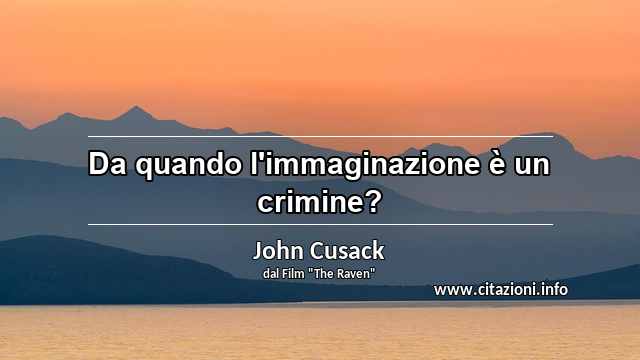 “Da quando l'immaginazione è un crimine?”