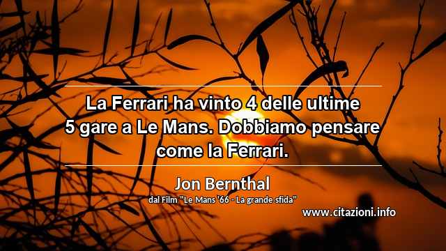 “La Ferrari ha vinto 4 delle ultime 5 gare a Le Mans. Dobbiamo pensare come la Ferrari.”