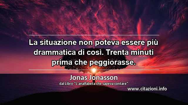 “La situazione non poteva essere più drammatica di così. Trenta minuti prima che peggiorasse.”