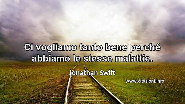 “Ci vogliamo tanto bene perché abbiamo le stesse malattie.”