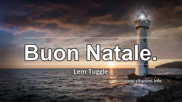 “Buon Natale.”