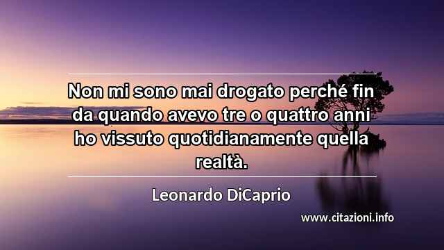 “Non mi sono mai drogato perché fin da quando avevo tre o quattro anni ho vissuto quotidianamente quella realtà.”