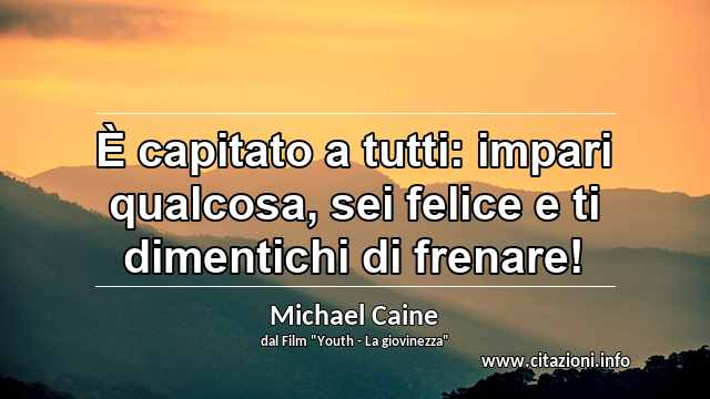 “È capitato a tutti: impari qualcosa, sei felice e ti dimentichi di frenare!”