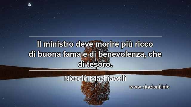 “Il ministro deve morire più ricco di buona fama e di benevolenza, che di tesoro.”