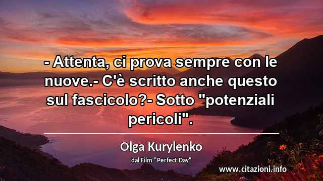 - Attenta, ci prova sempre con le nuove.- C'è scritto anche questo sul fascicolo?- Sotto "potenziali pericoli".