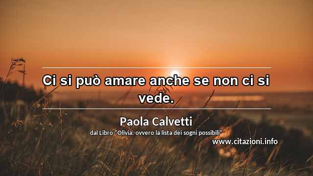“Ci si può amare anche se non ci si vede.”