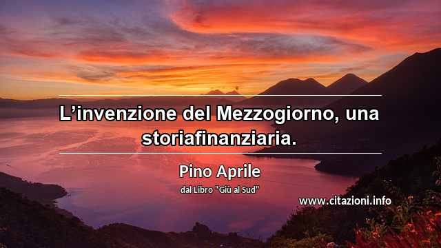 “L’invenzione del Mezzogiorno, una storiafinanziaria.”