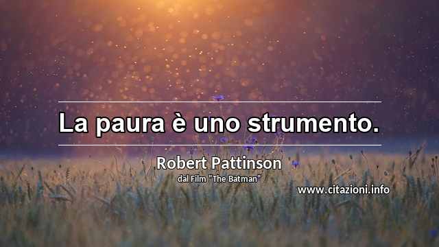 “La paura è uno strumento.”