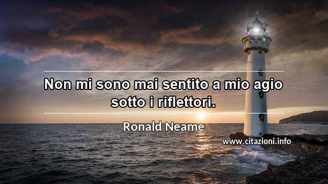 “Non mi sono mai sentito a mio agio sotto i riflettori.”