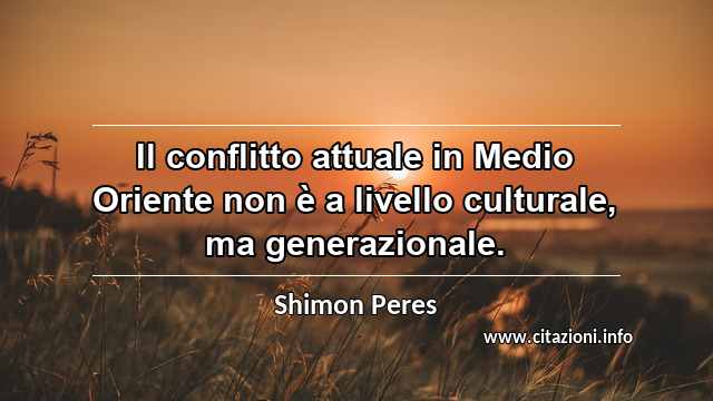 “Il conflitto attuale in Medio Oriente non è a livello culturale, ma generazionale. ”