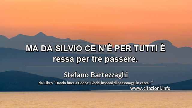 “MA DA SILVIO CE N’È PER TUTTI È ressa per tre passere.”