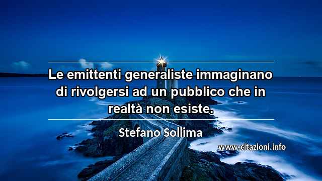 “Le emittenti generaliste immaginano di rivolgersi ad un pubblico che in realtà non esiste.”